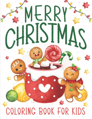 Merry Christmas Coloring Book For Kids: Easy Large Picture Xmas Colouring Pages with Relaxing Designs of Holiday Foods, Fun Decorations, Cute Characters, Winter Scenes and more! For Children Ages 4+