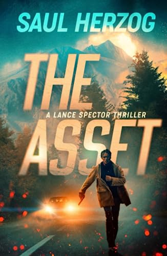 The Asset: American Assassin (Lance Spector Thrillers)