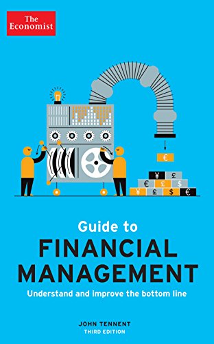 The Economist Guide to Financial Management 3rd Edition [Paperback] [Mar 01, 2018] John Tennent