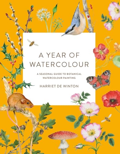 A Year of Watercolour: A seasonal guide to botanical watercolour painting