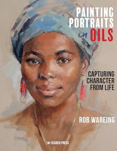 Painting Portraits in Oils: Capturing character from life