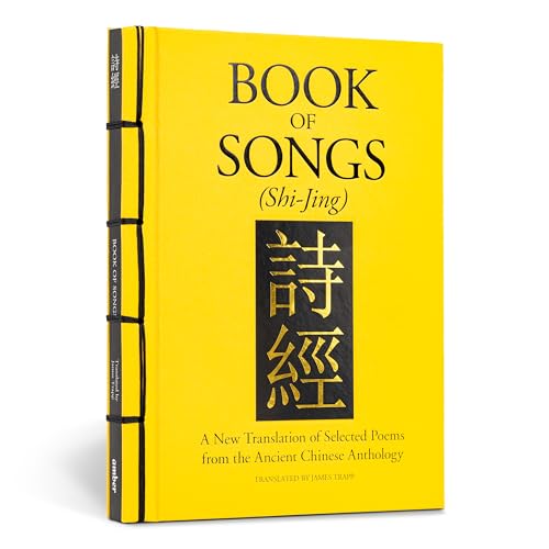 Book of Songs (Shi-Jing): A New Translation of Selected Poems from the Ancient Chinese Anthology (Chinese Bound Classics)