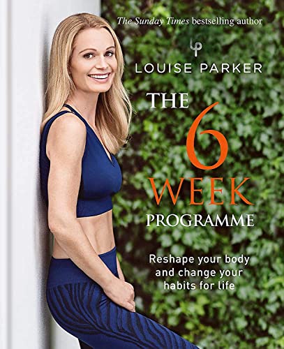 The Louise Parker Method: The 6-Week Programme: The 6-Week Programme