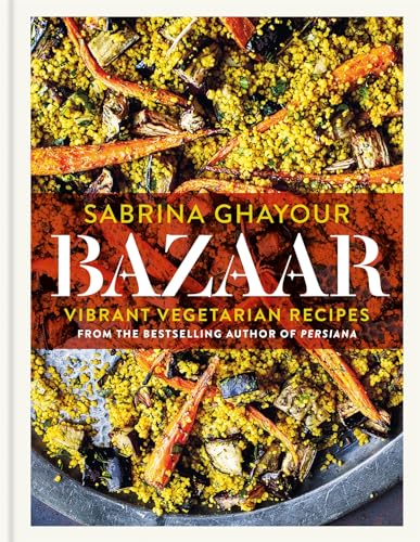 Bazaar: Vibrant Vegetarian Recipes