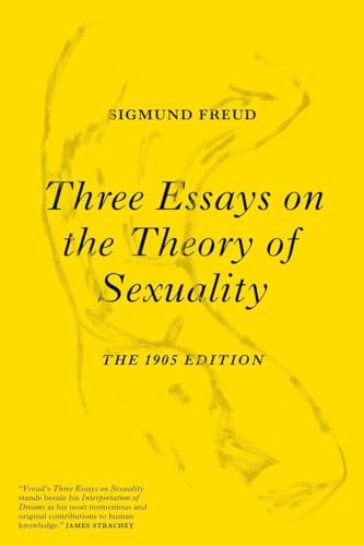 Three Essays on the Theory of Sexuality: The 1905 Edition