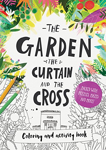 The Garden, the Curtain & the Cross Colouring & Activity Book (Tales That Tell the Truth)