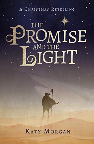 The Promise and the Light: A Captivating Retelling of the Christmas Story for Kids Ages 8-12