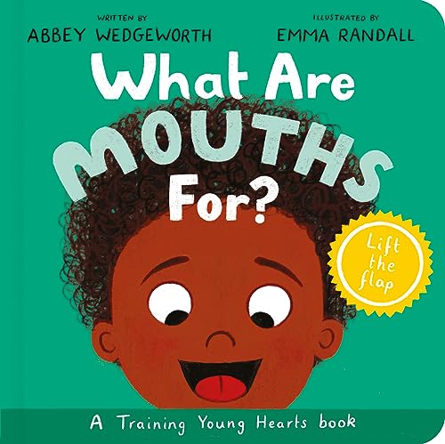 What Are Mouths For? Board Book: Training Young Hearts (Christian behaviour book for toddlers encouraging obedience motivated by God’s grace)