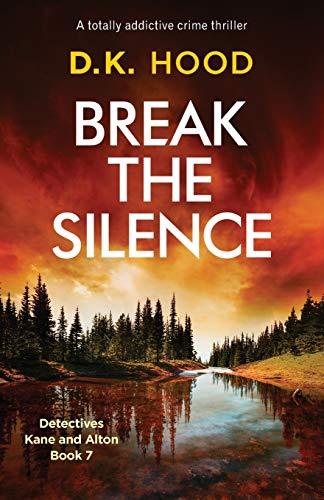 Break the Silence: A totally addictive crime thriller (Detectives Kane and Alton)