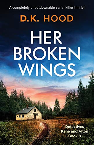 Her Broken Wings: A completely unputdownable serial killer thriller (Detectives Kane and Alton)