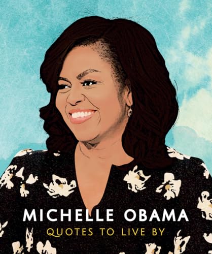 Michelle Obama: Quotes to Live By (The Little Books of People, 2)