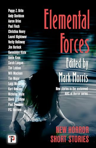 Elemental Forces: Horror Short Stories (The Flame Tree Book of Horror)