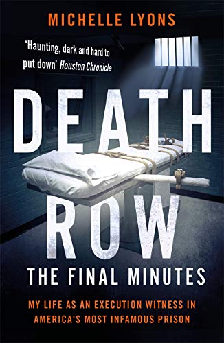 Death Row: The Final Minutes: My life as an execution witness in America’s most infamous prison