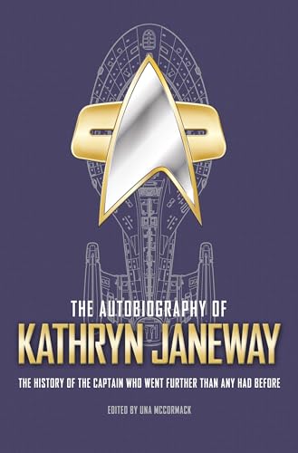 The Autobiography of Kathryn Janeway: Captain Janeway of the USS Voyager tells the story of her life in Starfleet, for fans of Star Trek (Star Trek Autobiographies Series)