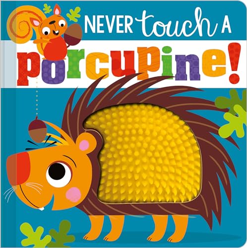 Never Touch a Porcupine!