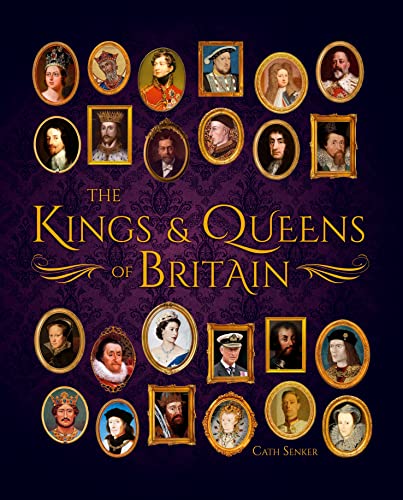 The Kings & Queens of Britain (Sirius Visual Reference Library)