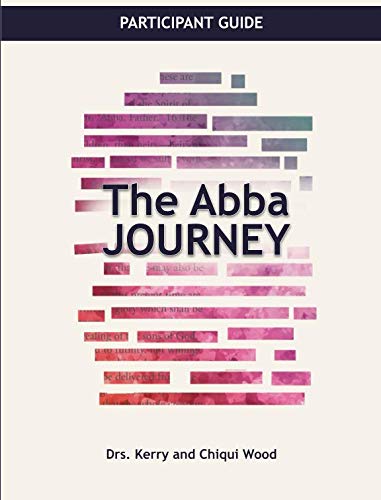 The Abba Journey: Triad Participation Guide (The Abba Series)