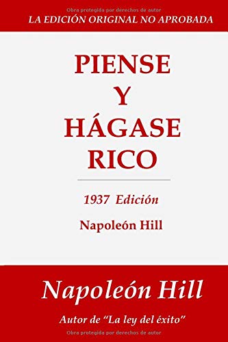 Piense y Hágase Rico: 1937 Edición (Spanish Edition)