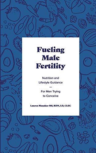 Fueling Male Fertility: Nutrition and lifestyle guidance for men trying to conceive