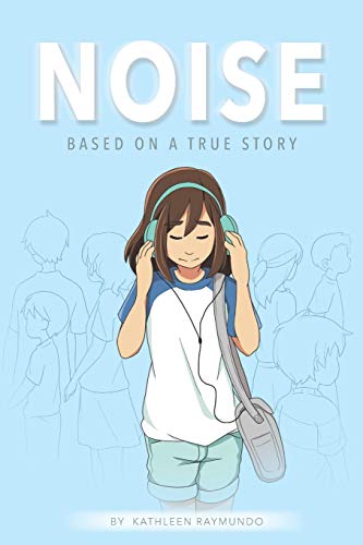 Noise: A graphic novel based on a true story