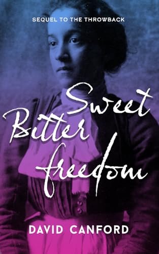 Sweet Bitter Freedom: the enthralling sequel to the Throwback (The Mosa Series)