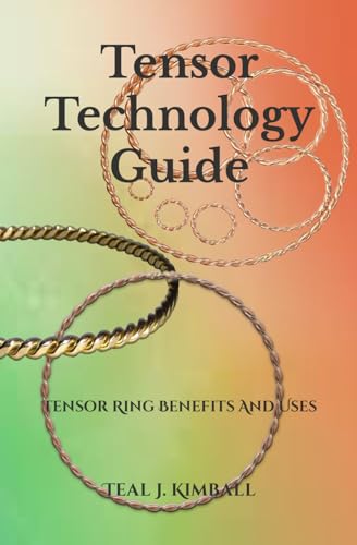 Tensor Technology Guide: Tensor Ring Benefits And Uses