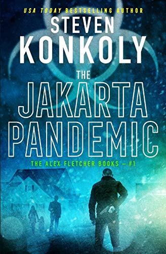 THE JAKARTA PANDEMIC: A Modern Thriller (Alex Fletcher)