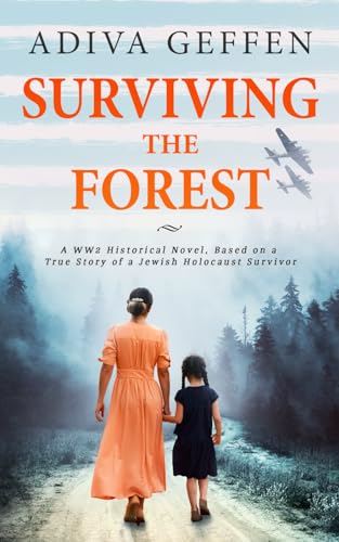 Surviving The Forest (World War II Brave Women Fiction)