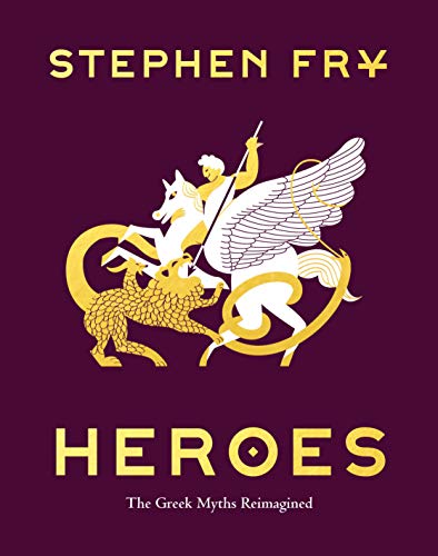 Heroes: The Greek Myths Reimagined (Stephen Fry