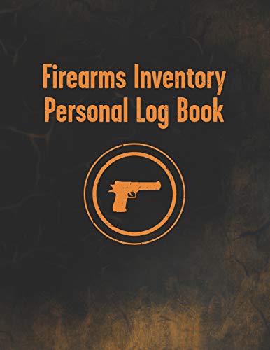 Firearms Inventory Personal Log Book: Notebook To Record Your Gun And Equipment - Acquisition And Disposition Record Book - Unique Styled Black And ... (Styled Black and Orange Gun Log Series)