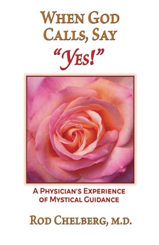 When God Calls, Say Yes!: A Physician