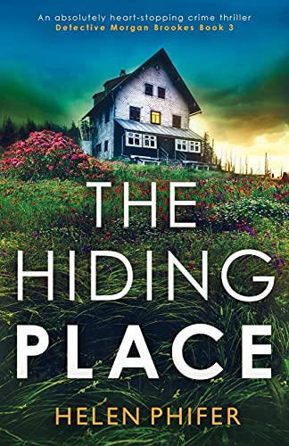 The Hiding Place: An absolutely heart-stopping crime thriller (Detective Morgan Brookes)