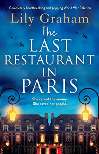 The Last Restaurant in Paris: Completely heartbreaking and gripping World War 2 fiction