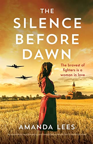 The Silence Before Dawn: An absolutely heartbreaking and breathtaking World War II historical novel (WW2 Resistance Series)