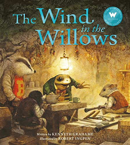 The Wind in the Willows (A Robert Ingpen picture book)