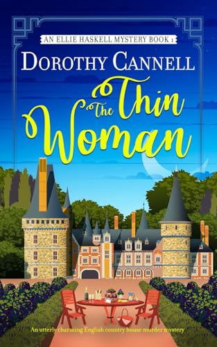 THE THIN WOMAN an utterly charming English country house murder mystery (The Ellie Haskell Mysteries)