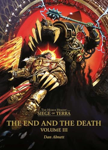 The End and the Death: Volume III (The Horus Heresy: Siege of Terra)