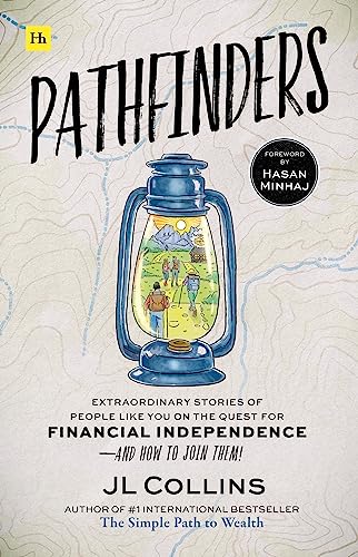 Pathfinders: Extraordinary Stories of People Like You on the Quest for Financial Independence―And How to Join Them