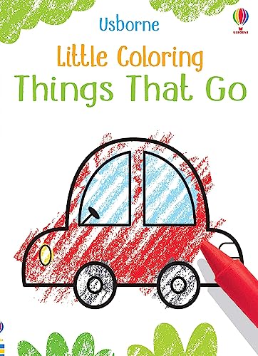 Little Coloring Things that go: A Journey of Planes, Cars, Rockets, and Submarines for Developing Pencil Control and Coloring Skills