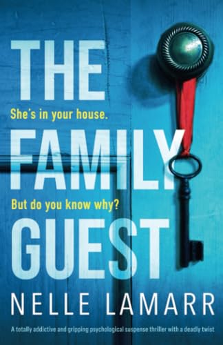 The Family Guest: A totally addictive and gripping psychological suspense thriller with a deadly twist