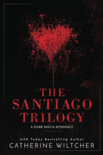 The Santiago Trilogy: A Dark Mafia Romance