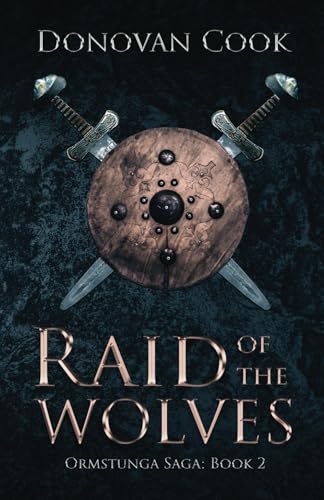 Raid of the Wolves: A fast-paced Viking Saga filled with action and adventure (Ormstunga Saga)