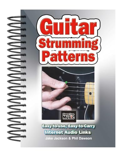 Guitar Strumming Patterns: Easy-to-Use, Easy-to-Carry, One Chord on Every Page