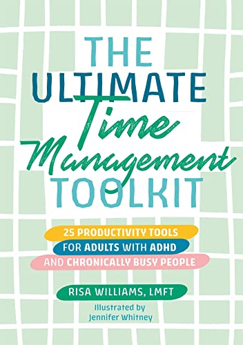 The Ultimate Time Management Toolkit (Ultimate Toolkits for Psychological Wellbeing)