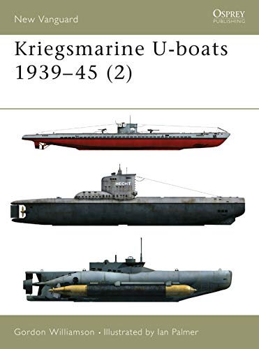 Kriegsmarine U-boats 1939–45 (2) (New Vanguard, 55)