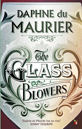 The Glass-Blowers (Virago Modern Classics)