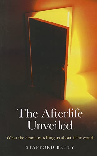 The Afterlife Unveiled: What the Dead are Telling Us About Their World