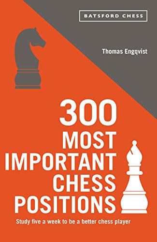 300 Most Important Chess Positions (Batsford Chess)