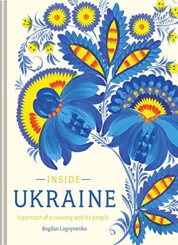 Inside Ukraine: A Portrait of a Country and Its People