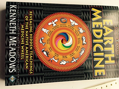 Earth Medicine: Revealing Hidden Teachings of the Native American Medicine Wheel (Earth Quest)